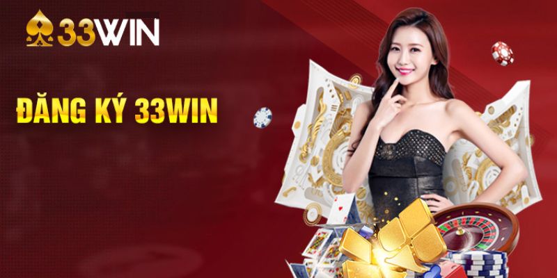 Tại sao lại nên đăng ký tài khoản tại 33Win?